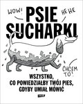 Psie sucharki. Wszystko, co powiedziałby twój pies, gdyby umiał mówić&nbsp;-&nbsp;Apoleika Maria