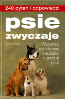 Psie zwyczaje. 240 pytań i odpowiedzi. Wszystko co chcesz wiedzieć o swoim psie Lee Justine
