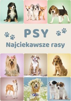 Psy. Najciekawsze rasy - Opracowanie zbiorowe