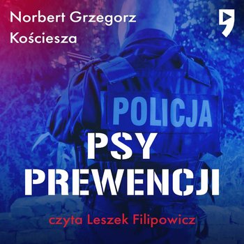 Psy prewencji - Kościesza Norbert Grzegorz