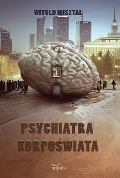 Psychiatra korpoświata - Misztal Witold