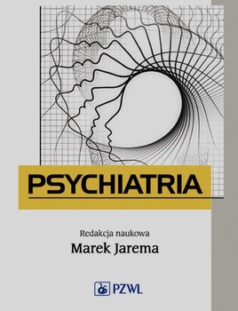 Psychiatria - Opracowanie zbiorowe