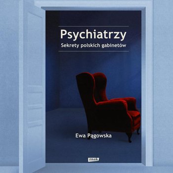 Psychiatrzy. Sekrety polskich gabinetów - Pągowska Ewa
