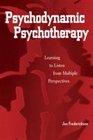 Psychodynamic Psychotherapy: Learning to Listen from Multiple Perspectives - Frederickson Jon
