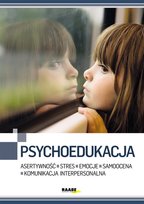 Psychoedukacja asertywność. Stres. Emocje. Samoocena. Komunikacja interpersonalna Hipsz Katarzyna