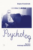 Psycholog. Sprawa Andrzeja Samsona Krześniak Edyta