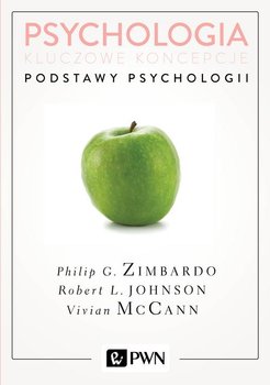Psychologia. Kluczowe koncepcje. Tom 1. Podstawy psychologii - Zimbardo Philip, Johnson Robert, McCann Vivian