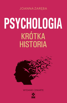 Psychologia. Krótka historia - Zaręba Joanna