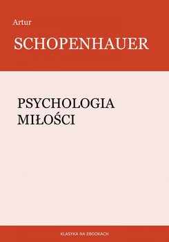 Psychologia miłości - Arthur Schopenhauer