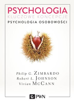 Psychologia osobowości. Psychologia. Kluczowe koncepcje. Tom 4 - Zimbardo Philip G., Johnson Robert L., McCann Vivian