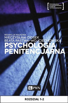 Psychologia penitencjarna. Rozdział 1-2 - Opracowanie zbiorowe