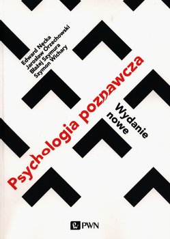 Psychologia poznawcza. Wydanie nowe - Nęcka Edward, Orzechowski Jarosław, Szymura Błażej, Wichary Szymon