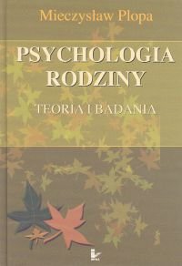 Psychologia Rodziny. Teoria i Badania - Plopa Mieczysław