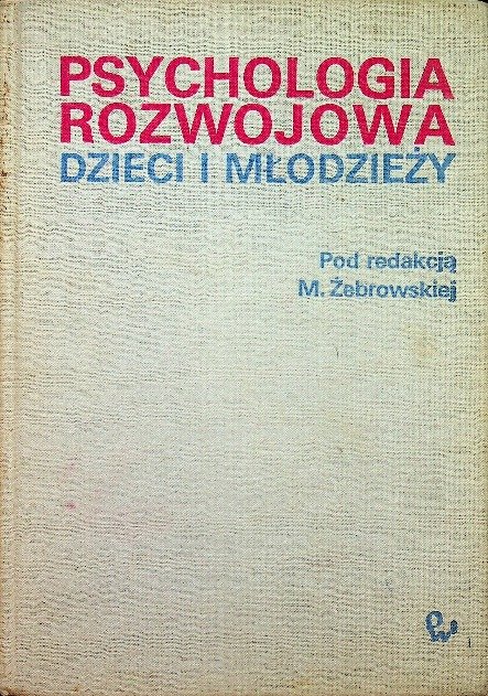 Psychologia rozwojowa dzieci i młodzieży - Opracowanie zbiorowe