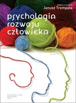 Psychologia rozwoju człowieka Opracowanie zbiorowe
