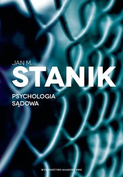 Psychologia sądowa - Stanik Jan M.