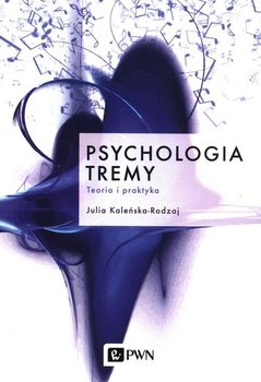 Psychologia tremy - Kaleńska-Rodzaj Julia