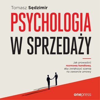 Psychologia w sprzedaży - Sędzimir Tomasz