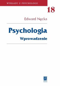 Psychologia. Wprowadzenie - Edward Necka