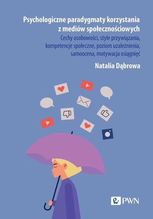 Psychologiczne paradygmaty korzystania z mediów społecznościowych - ebook MOBI