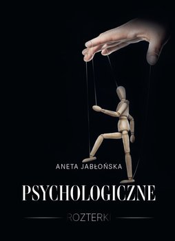 Psychologiczne rozterki - Jabłońska Aneta