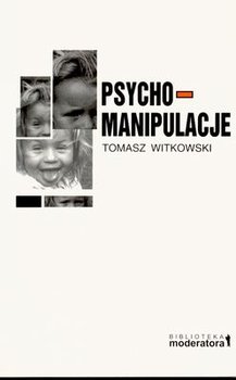 Psychomanipulacje - Witkowski Tomasz