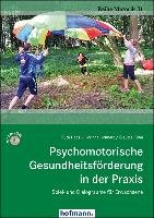 Psychomotorische Gesundheitsförderung in der Praxis - Haas Ruth, Reck-Golmert Corinna, Kuhn Claudia