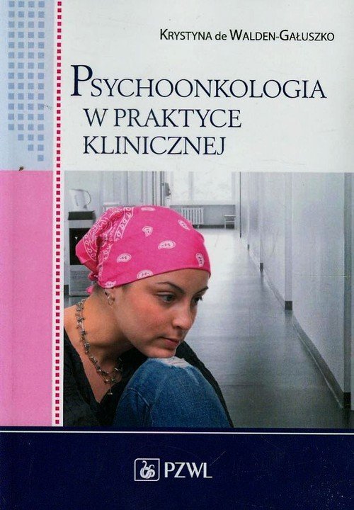 Psychoonkologia W Praktyce Klinicznej Walden Gałuszko Krystyna Książka W Empik 7646