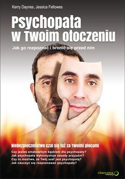 Psychopata w Twoim otoczeniu. Jak go rozpoznać i bronić się przed nim - Daynes Kerry, Fellowes Jessica