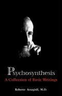 Psychosynthesis: A Collection of Basic Writings Assagioli Roberto Md