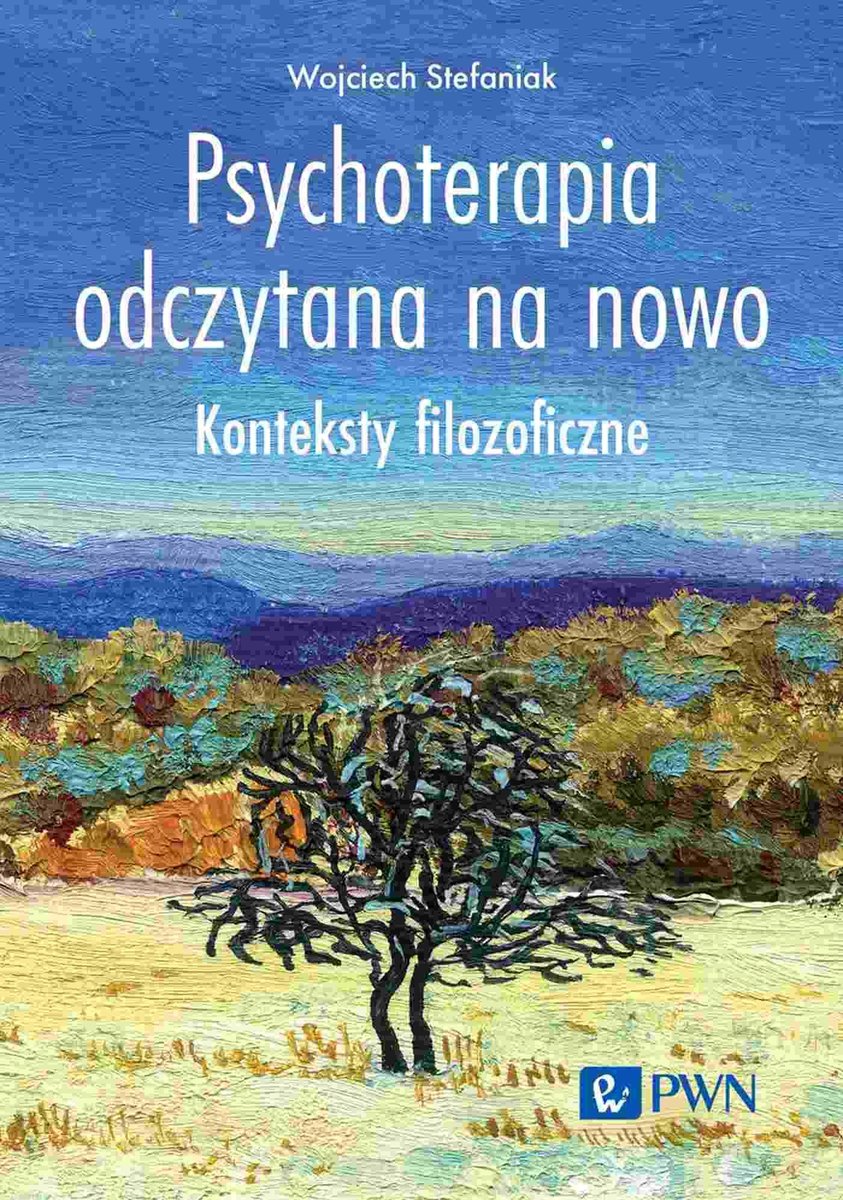 Psychoterapia Odczytana Na Nowo - Stefaniak Wojciech | Książka W Empik