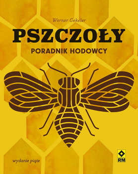 Pszczoły. Poradnik hodowcy - Gekeler Werner