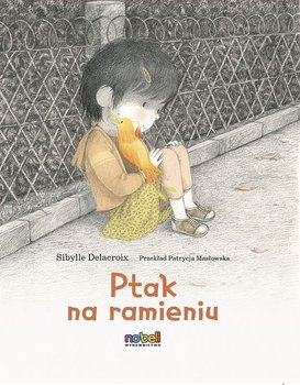 Ptak na ramieniu - Sibylle Delacroix
