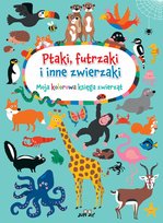 Ptaki, futrzaki i inne zwierzaki. Moja kolorowa księga zwierząt Holtfreter Nastja