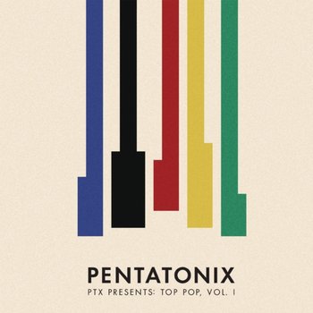 PTX Presents: Top Pop. Volume 1 - Pentatonix