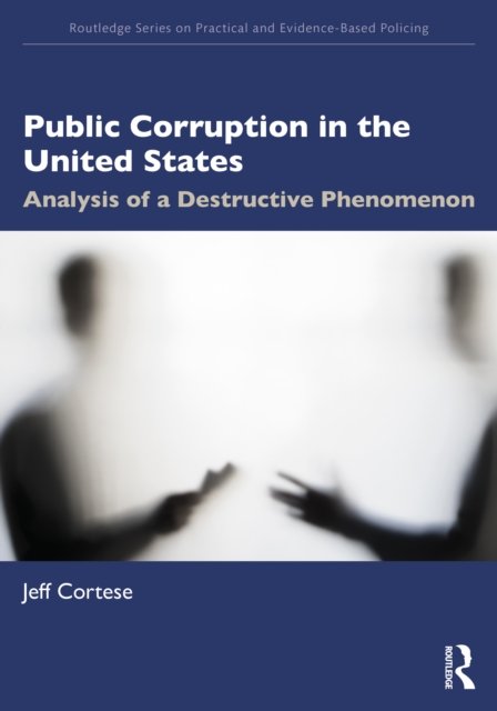 public-corruption-in-the-united-states-analysis-of-a-destructive