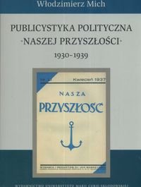 Publicystyka Polityczna 'Naszej Przyszłości' 1930-1939