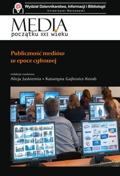 Publiczność mediów w epoce cyfrowej - Opracowanie zbiorowe
