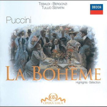 Puccini: La Bohème - Highlights - Renata Tebaldi, Carlo Bergonzi, Tullio Serafin