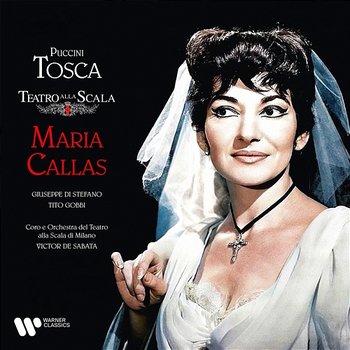 Puccini: Tosca - Maria Callas, Giuseppe di Stefano, Tito Gobbi, Orchestra del Teatro alla Scala di Milano, Victor de Sabata