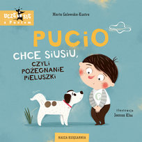 Pucio chce siusiu, czyli pożegnanie pieluszki Galewska-Kustra Marta