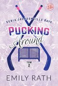 Pucking Around. Jacksonville Rays. Tom 2&nbsp;-&nbsp;Emily Rath