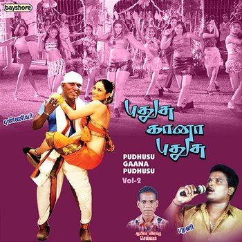 Pudhusu Gaana Pudhusu Vol 2 - Thousand Lights Selva, Punniyar and Pazhani