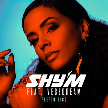 Puerto Rico - Shy'm feat. Vegedream