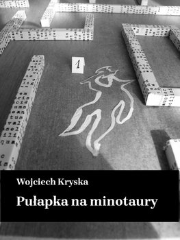 Pułapka na minotaury - Kryska Wojciech