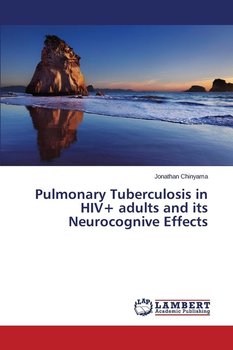 Pulmonary Tuberculosis in HIV+ adults and its Neurocognive Effects - Chinyama Jonathan