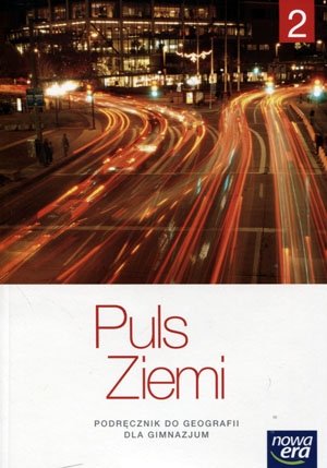Puls ziemi. Geografia. Podręcznik. Klasa 2. Gimnazjum - Opracowanie