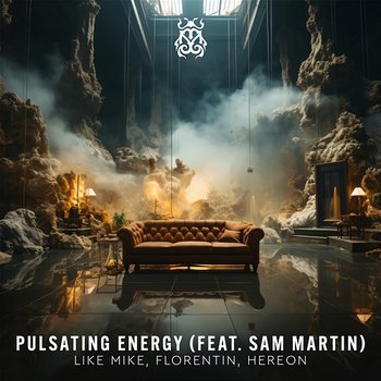 Pulsating Energy - Like Mike, Florentin, HEREON feat. Sam Martin