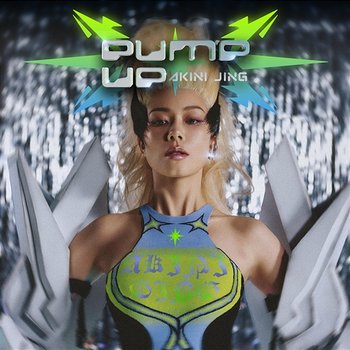 Pump Up - Akini Jing