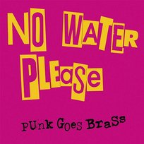Punk Goes Brass No Water Please